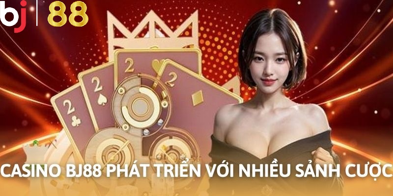 Sòng bài online cung cấp hệ thống bàn chơi khủng tại BJ88