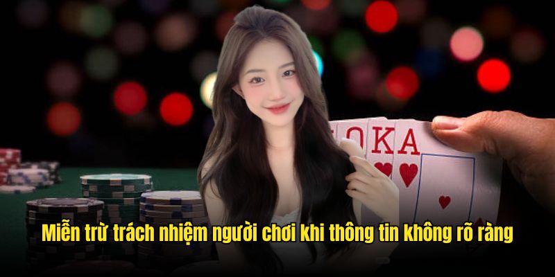 Miễn trừ trách nhiệm người chơi khi thông tin không rõ ràng